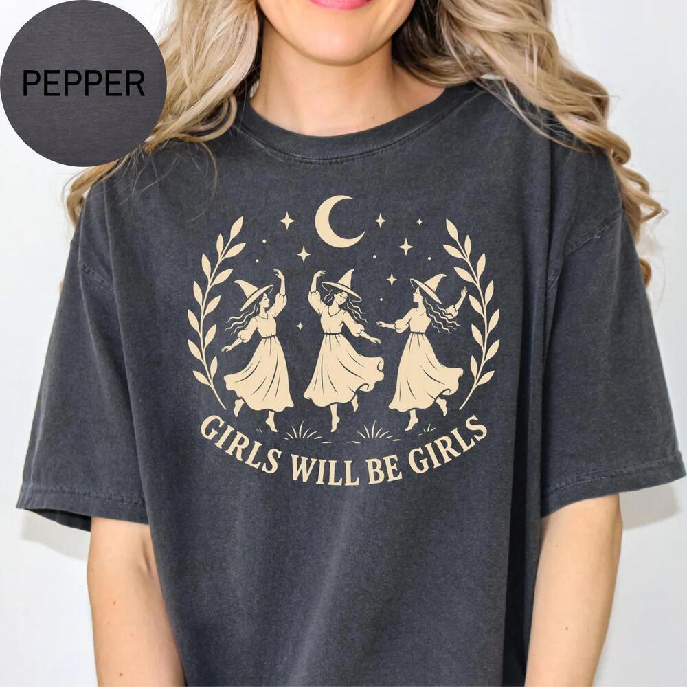 Girls Will Be Girls Witch  Shirt, Funny Witch Shirt, Halloween Women